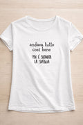 T-shirt Essential "Andava tutto così Bene..."