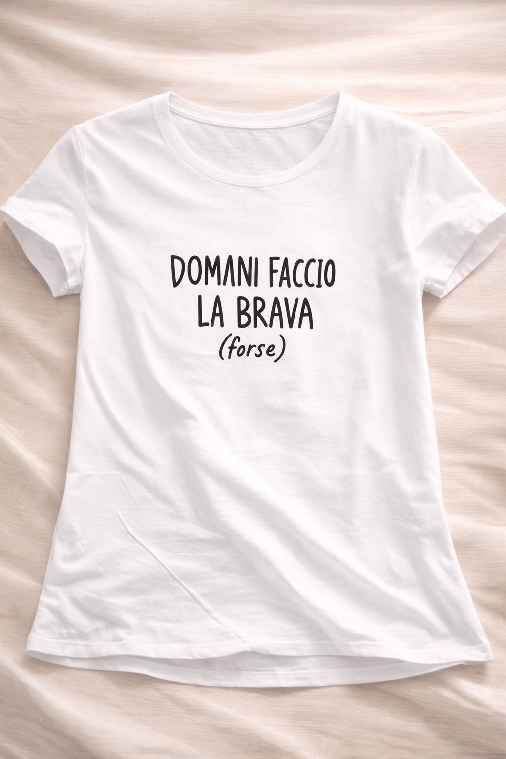 T-shirt Essential "Domani Faccio la Brava (forse)"